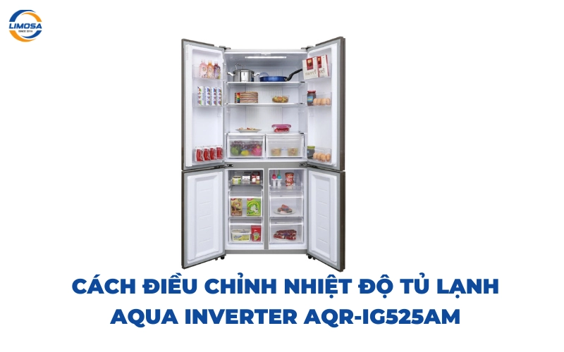 Cách điều chỉnh nhiệt độ tủ lạnh Aqua Inverter AQR-IG525AM