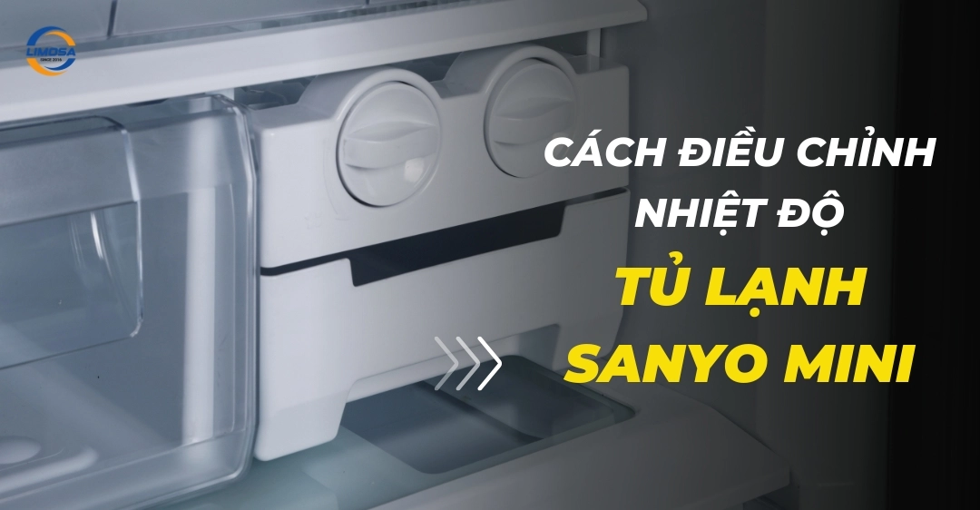 Cách điều chỉnh nhiệt độ tủ lạnh Sanyo mini