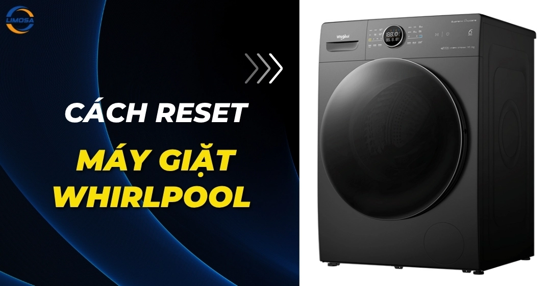 Cách reset máy giặt Whirlpool: Hướng dẫn chi tiết và dễ hiểu Cách reset máy giặt Whirlpool