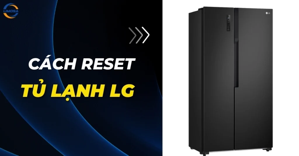 Cách reset tủ lạnh LG
