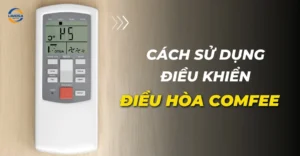 Cách sử dụng điều khiển điều hòa Comfee