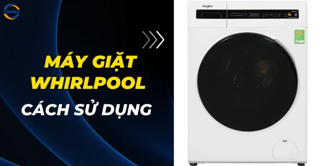 Cách sử dụng máy giặt Whirlpool