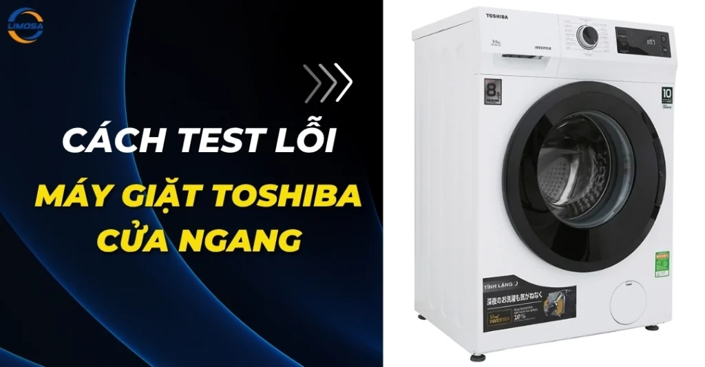 Cách test lỗi máy giặt Toshiba cửa ngang