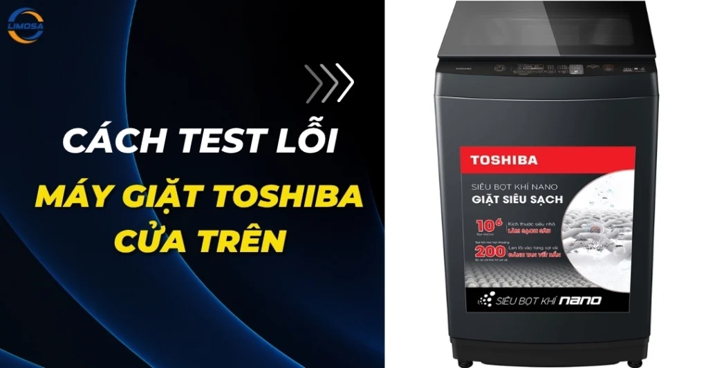 Cách test lỗi máy giặt Toshiba cửa trên