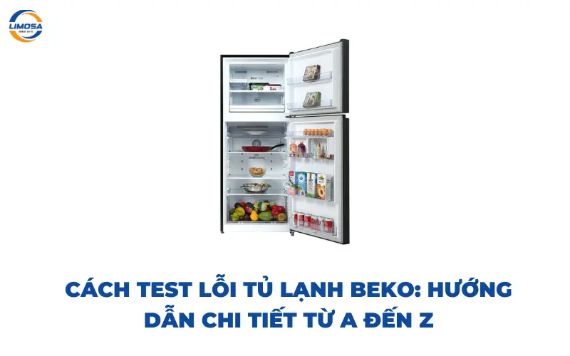 Cách test lỗi tủ lạnh Beko: Hướng dẫn chi tiết từ A đến Z