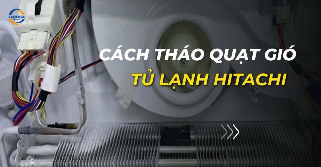 Cách tháo quạt gió tủ lạnh Hitachi