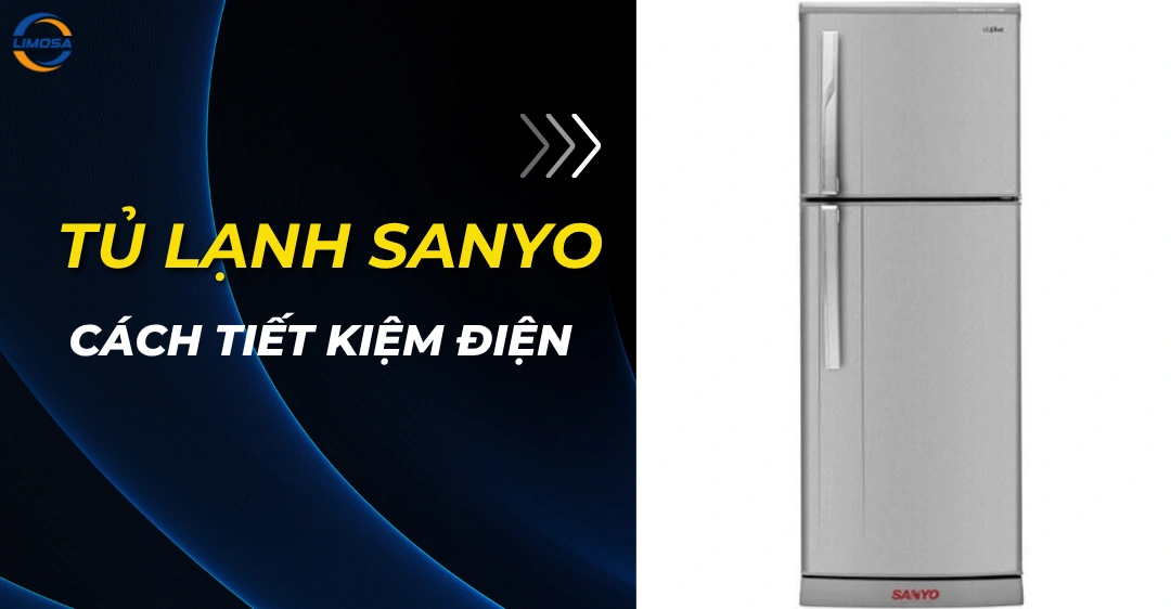 Cách tiết kiệm điện tủ lạnh Sanyo đơn giản và hiệu quả Cách tiết kiệm điện tủ lạnh Sanyo