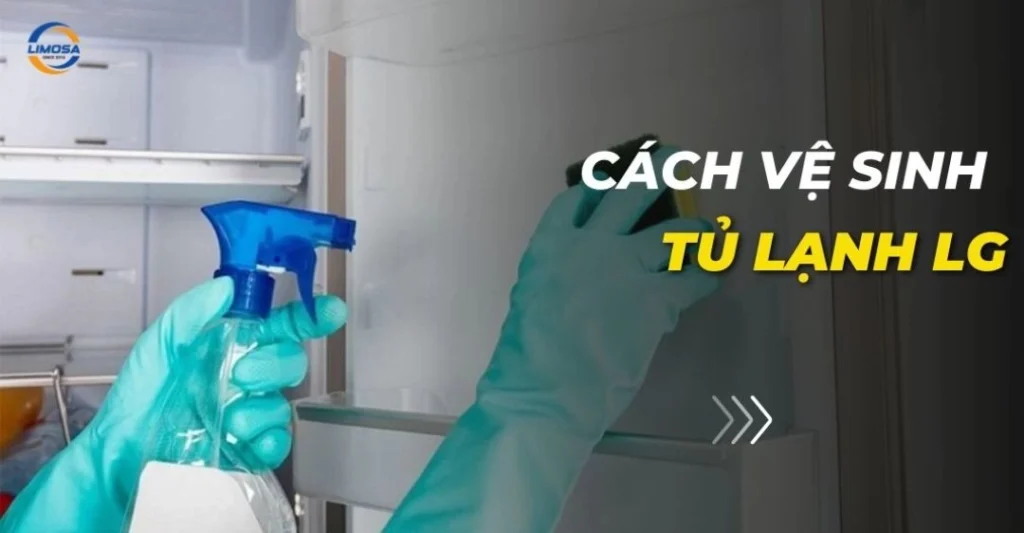 Cách vệ sinh tủ lạnh LG
