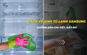 Cách vệ sinh tủ lạnh Samsung