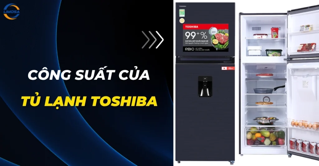 Công suất của tủ lạnh Toshiba