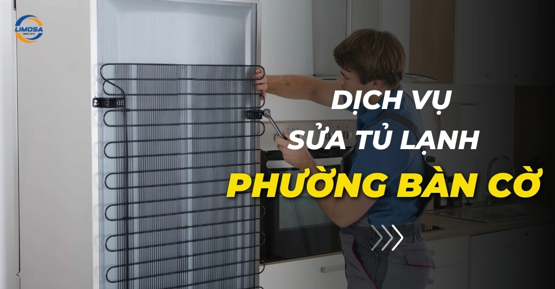Sửa tủ lạnh phường Bàn Cờ TPHCM - Dịch vụ uy tín, giá rẻ Sửa tủ lạnh phường Bàn Cờ