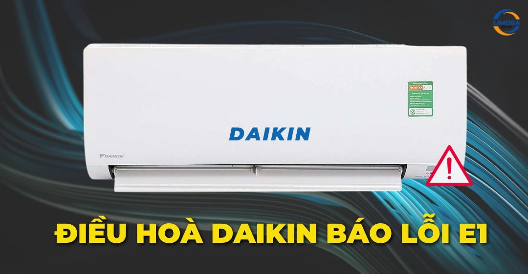 Điều hoà Daikin báo lỗi E1