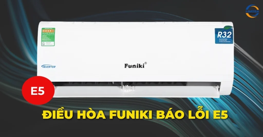 Điều hòa Funiki báo lỗi E5