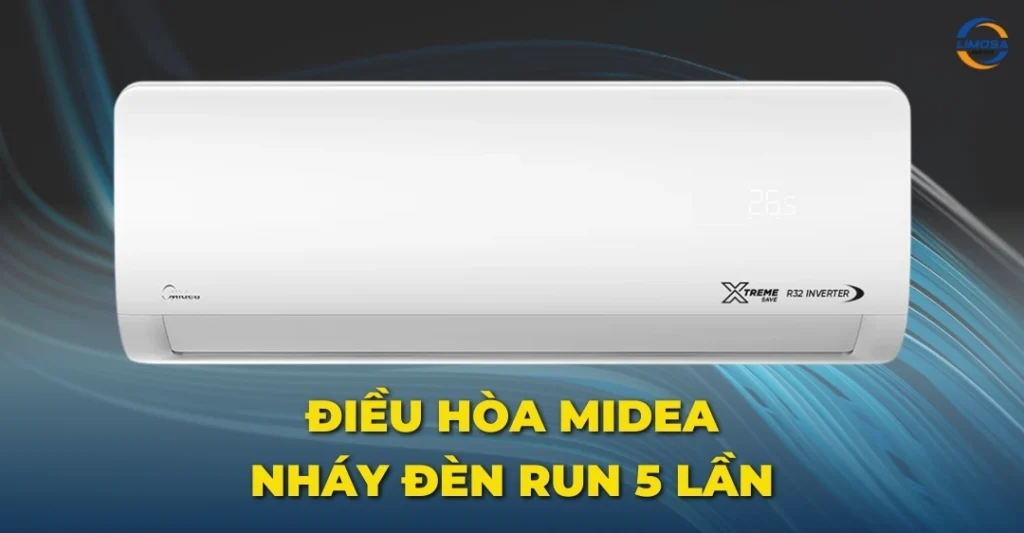 Điều hòa Midea nháy đèn run 5 lần