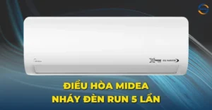 Điều hòa Midea nháy đèn run 5 lần
