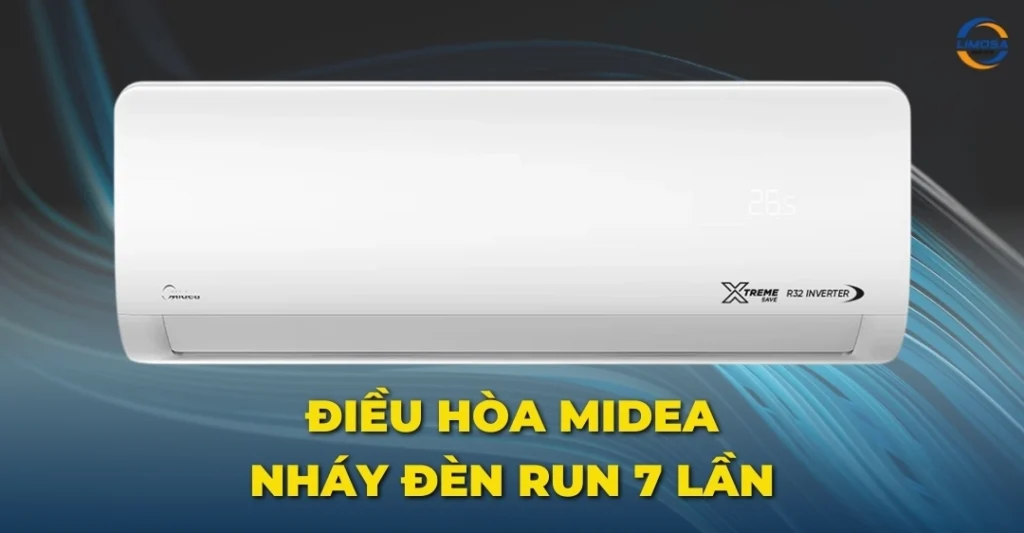 Điều hòa Midea nháy đèn run 7 lần
