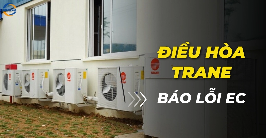 Điều hoà trane báo lỗi EC
