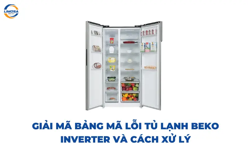 Giải mã bảng lỗi tủ lạnh Beko Inverter và cách xử lý