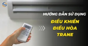Hướng dẫn sử dụng điều khiển điều hòa Trane