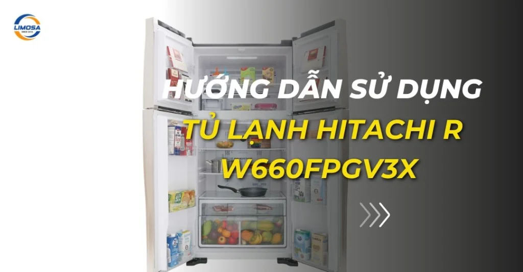 Hướng dẫn sử dụng tủ lạnh Hitachi R W660FPGV3X