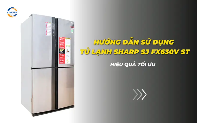 Hướng dẫn sử dụng tủ lạnh Sharp SJ FX630V ST