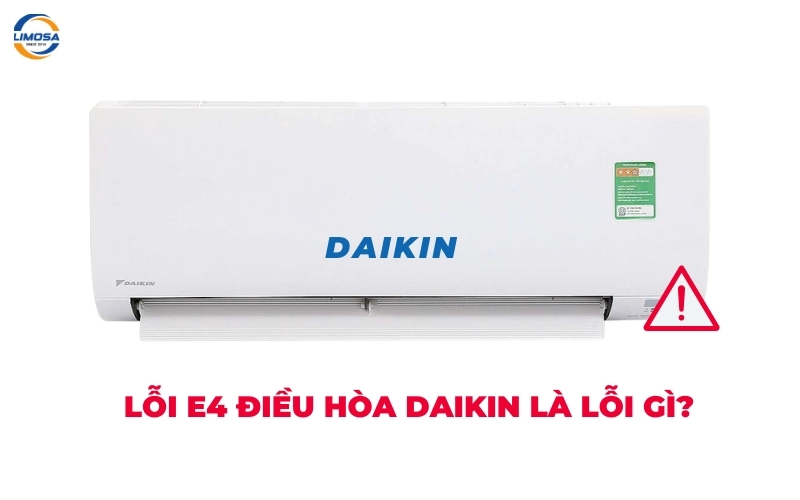 Lỗi E4 điều hòa Daikin là lỗi gì?