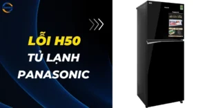 Lỗi H50 tủ lạnh Panasonic
