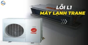Lỗi L1 máy lạnh Trane