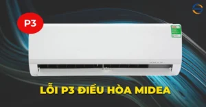 Lỗi P3 điều hòa Midea
