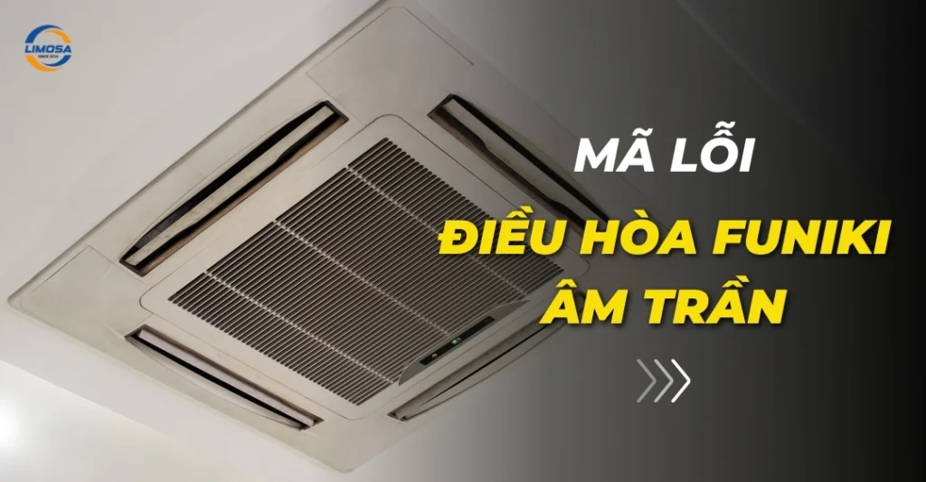 Mã lỗi điều hòa Funiki âm trần