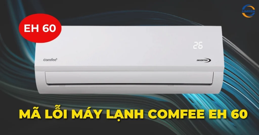 Mã lỗi máy lạnh Comfee EH 60