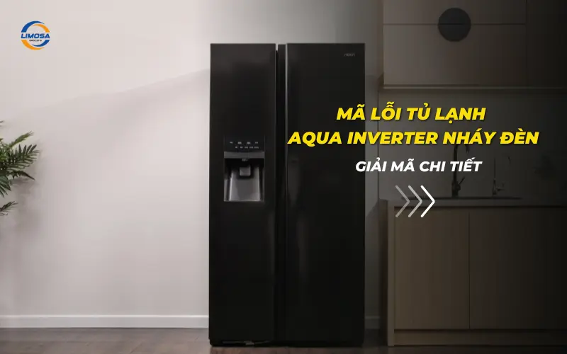 Mã lỗi tủ lạnh Aqua Inverter nháy đèn