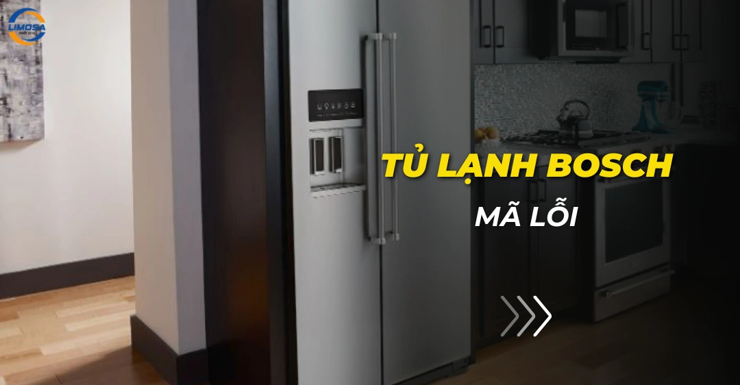 Mã lỗi tủ lạnh Bosch: Bảng tra cứu và cách khắc phục nhanh Mã lỗi tủ lạnh Bosch