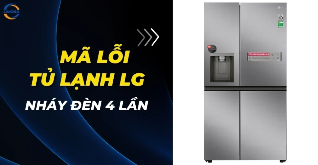 Mã lỗi tủ lạnh LG nháy đèn 4 lần