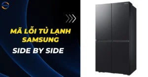 Mã lỗi tủ lạnh Samsung side by side