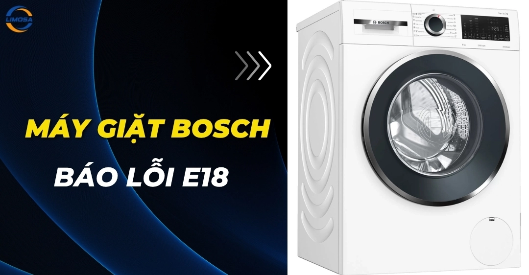 Nguyên nhân máy giặt Bosch báo lỗi E18 và cách khắc phục Máy giặt Bosch báo lỗi E18