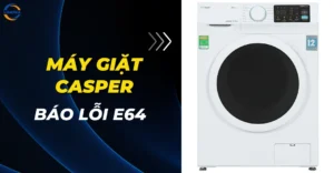 Máy giặt Casper báo lỗi E64