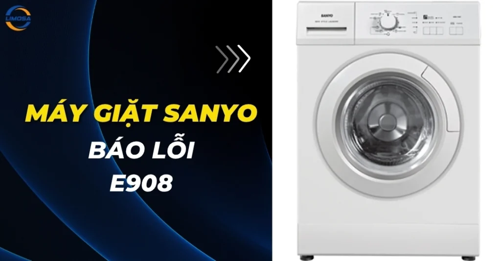 Máy giặt Sanyo báo lỗi E908