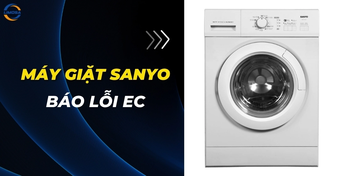 Máy giặt Sanyo báo lỗi EC: Nguyên nhân và hướng khắc phục Máy giặt sanyo báo lỗi EC