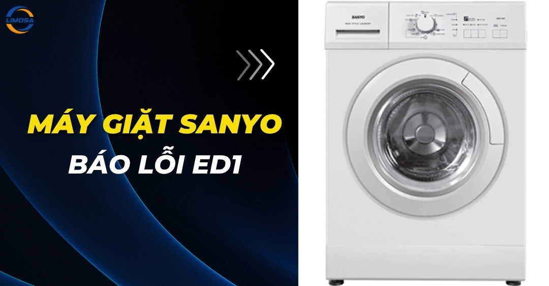 Máy giặt Sanyo báo lỗi ED1: Kiểm tra và khắc phục hiệu quả Máy giặt Sanyo báo lỗi ED1