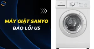 Máy giặt Sanyo báo lỗi U5