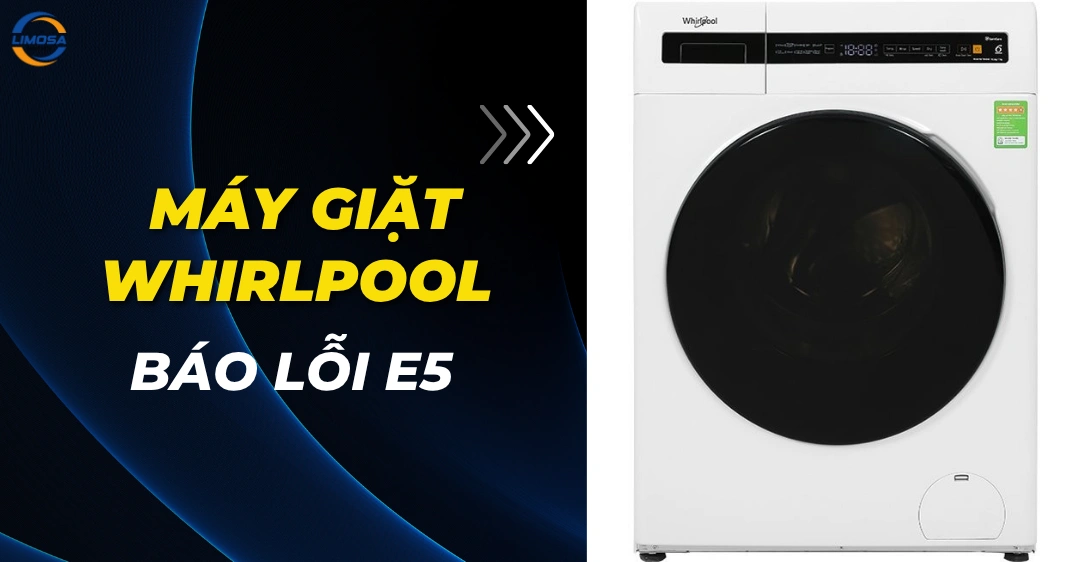 Lỗi E5 máy giặt Whirlpool