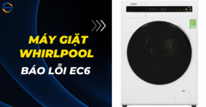 Lỗi EC6 máy giặt Whirlpool