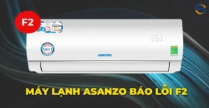 Máy lạnh Asanzo báo lỗi F2