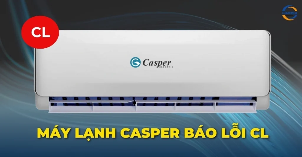 Máy lạnh Casper báo lỗi CL