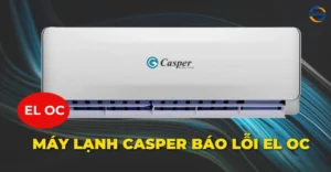 Máy lạnh Casper báo lỗi EL OC