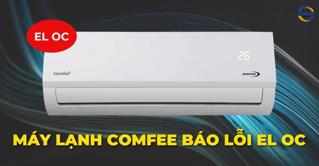 Máy lạnh Comfee báo lỗi EL OC