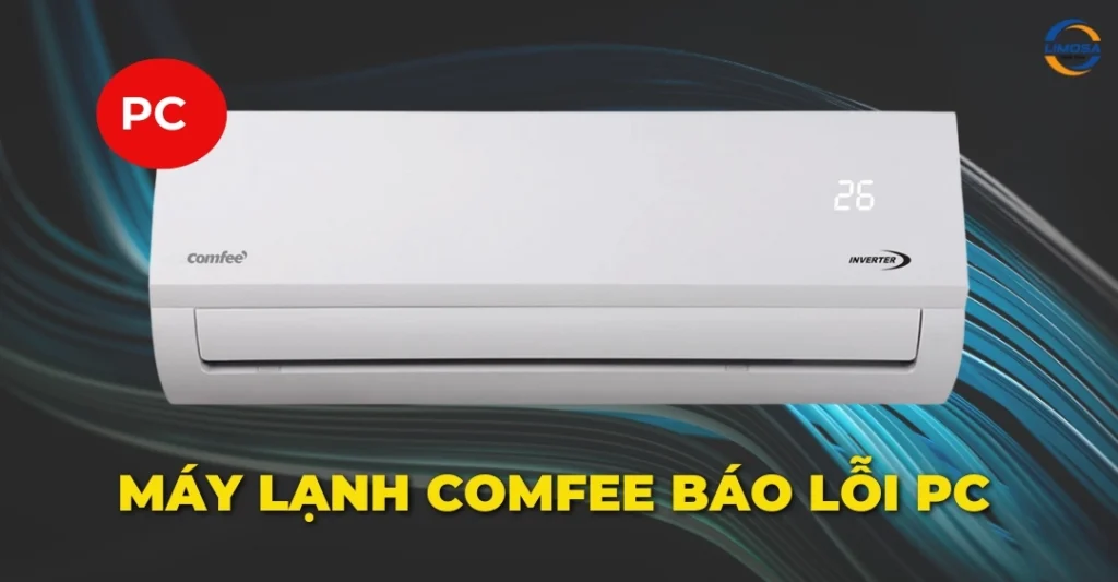 Máy lạnh Comfee báo lỗi PC