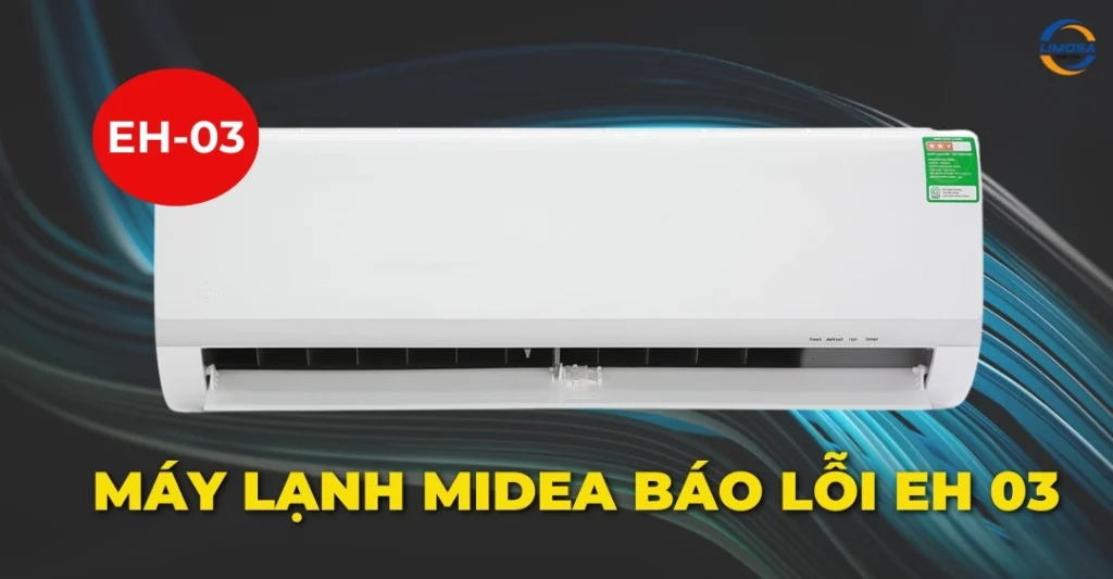Máy lạnh Midea báo lỗi EH 03
