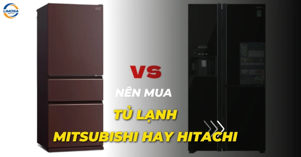 Nên mua tủ lạnh Mitsubishi hay Hitachi